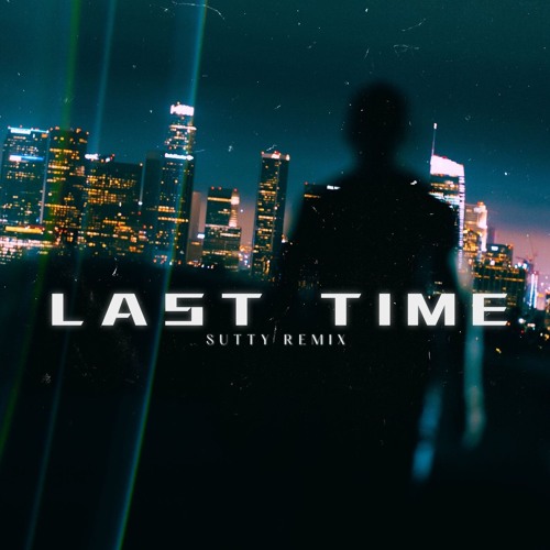 Sutty - Last Time (Remix)