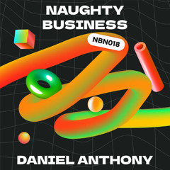 PremEar: Daniel Anthony - Naughty Business (JorDee Remix) [NBN018]