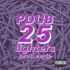 25 LIGHTERS (PROD. EERIE)