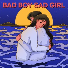 Bad Boy Sad Girl  [Music release complete]