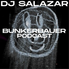 BunkerBauer Podcast 37 Dj Salazar