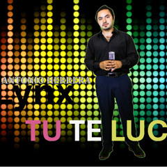 TU TE LUCIAS JULIO HERRERA FEAT ANTONIO HERRERA EL LYNX