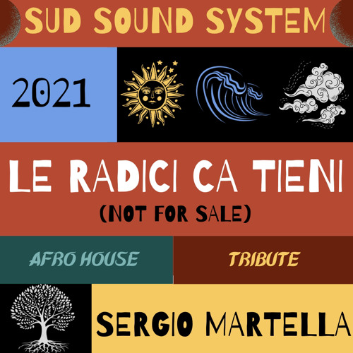 Sud Sound System - Le Radici Ca Tieni (Sergio Martella Afro House Tribute)