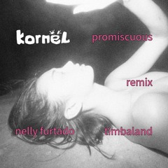Nelly Furtado, Timbaland - Promiscuous (kornël remix) [pitched]
