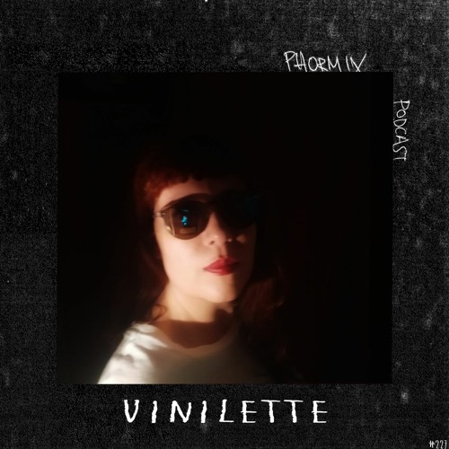 Phormix Podcast #227 Vinilette