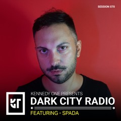 Dark City Radio EP 070 - ft. Spada