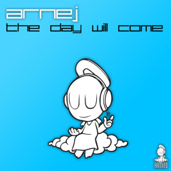 Arnej - The Day Will Come (Original Mix)