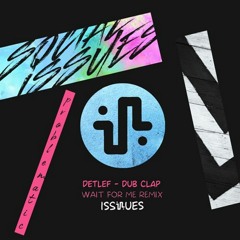 Detlef - Dub Clap (Wait For Me Remix)