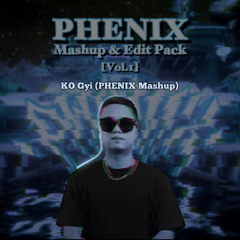 Ko Gyi (PHENIX Mashup)