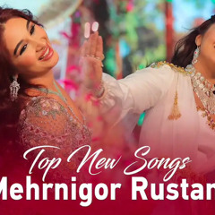 Mehrnigori Rustam New Songs مهرنگار رستم
