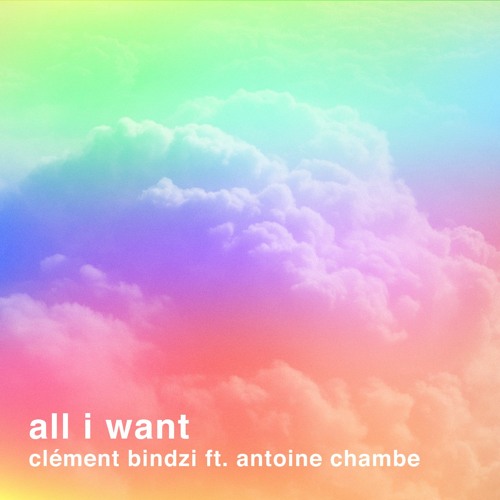 All I Want ft. Antoine Chambe