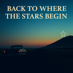 Back to Where the Stars Begin