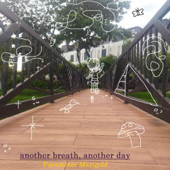 another breath, another day