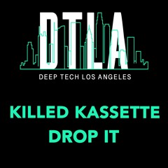 Killed Kassette - Drop It [DTLA] [MI4L.com]