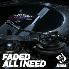 Faded - All I Need [Radio Edit]
