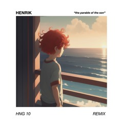 Henrik - the parable of the son (HNG 10 Remix)