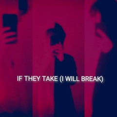 If They Take (I Will Break) [AmtBeats]
