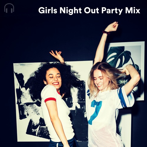 Stream Music Advisor Recordings Listen to Girls Night Out Party Mix