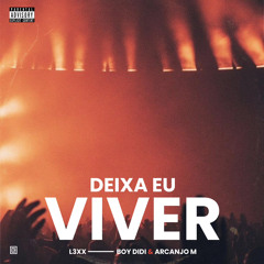 Deixa Eu Viver (feat. Boy Didi & Arcanjo M) prod by. Germano