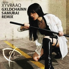 Radical - gxldchainnn (Xyvraaq's samurai mix)