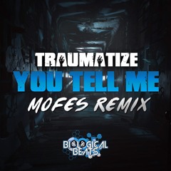 Traumatize - You Tell Me (Mofes Remix) - Free Download