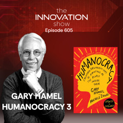 Gary Hamel - Humanocracy Finale Reinventing Roche