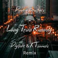 Long Train Running (Digitalic & K.Tsaousis Remix)