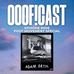 OOOF!CAST #006 - Adam Ortiz