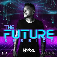 HANXL // THE FUTURE SESSION // TRIBAL HOUSE - CIRCUIT //2021