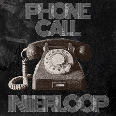 Phone Call - Interloop (Extended Mix)