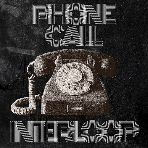 Phone Call - Interloop (Extended Mix)