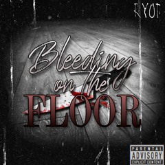 Bleeding On The Floor