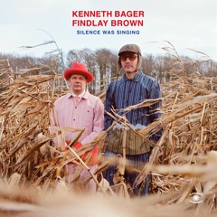 Kenneth Bager & Findlay Brown - Silence Was Singing (Full Album) - 0365