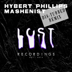 Hybert Phillips - Mashenist (DIS:TURBED Remix) [Free Download]