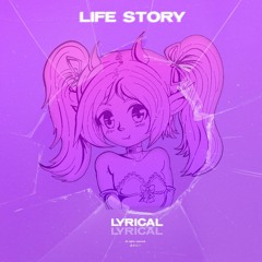 LYRICAL - Life Story