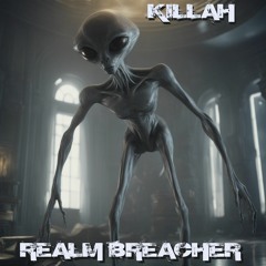 KILLAH - REALM BREACHER (SLAYER CONTEST)