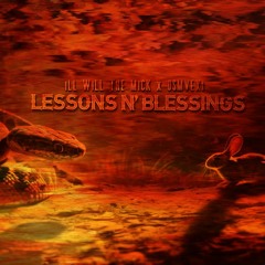 LESSONS N' BLESSiNGS X ILL WiLL THE MiCK X OSMVEXi