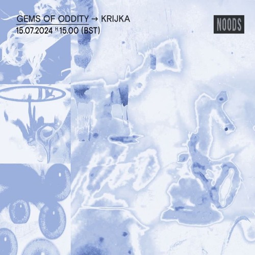 NOODS Radio – Gems Of Oddity w/ Krijka