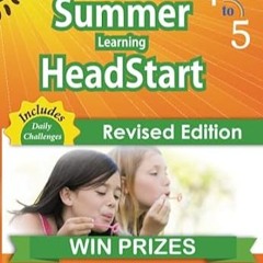 🌹[download]> pdf Summer Learning HeadStart Grade 4 to 5 Fun Activities Plus Math Readin 🌹
