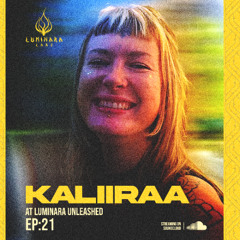 Kaliiraa @ Luminara Unleashed [Ep21]