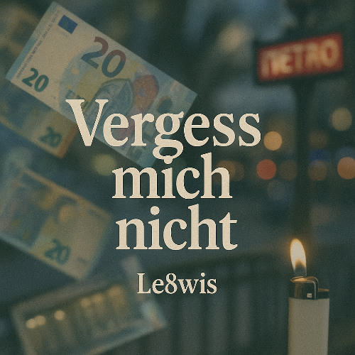 Vergess mich Nicht - Unreleased by Le8wis (Leak by 4your.lyrics)