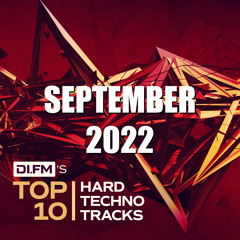 DI.FM Top 10 Hard Techno Tracks September 2022 *PETDuo, Dax J, Barbosa and more*