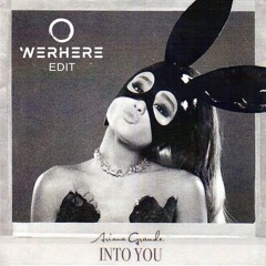 Into You (WeRHere Edit)