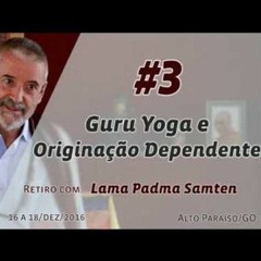 Guru Yoga e Originação Dependente 2016 #3 - dia 2 tarde