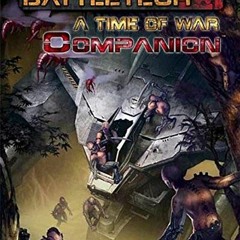 [Get] [EBOOK EPUB KINDLE PDF] Battletech Time of War Companion *OP* by  Catalyst Game