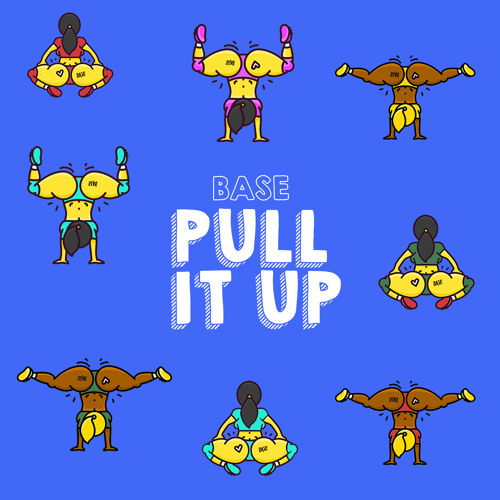 BASE - Pull It Up
