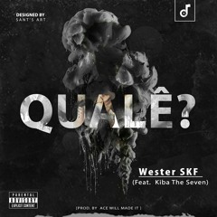 Qualê? (Feat. Kiba The Seven) [Prod. By Ace Will Made It]