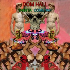 DOM HALL - "Shotta" (Release - Snippet)