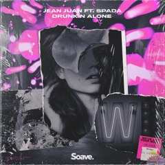 Jean Juan - Drunk N Alone (with Spada)