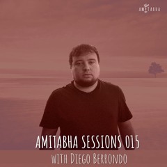 AMITABHA SESSIONS 015 with Diego Berrondo